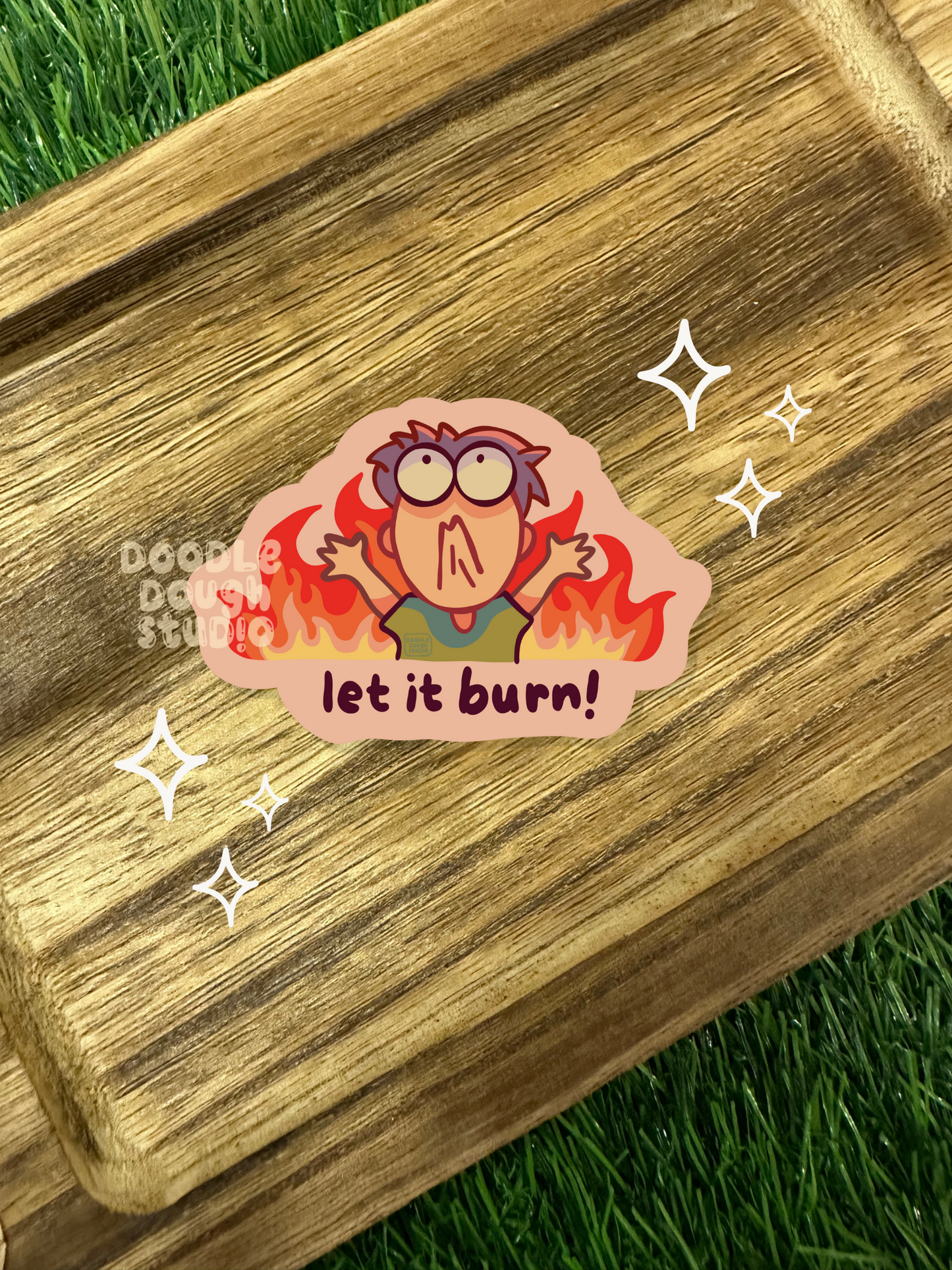Let It Burn - Vinyl Sticker (Weatherproof + Dishwasher safe)