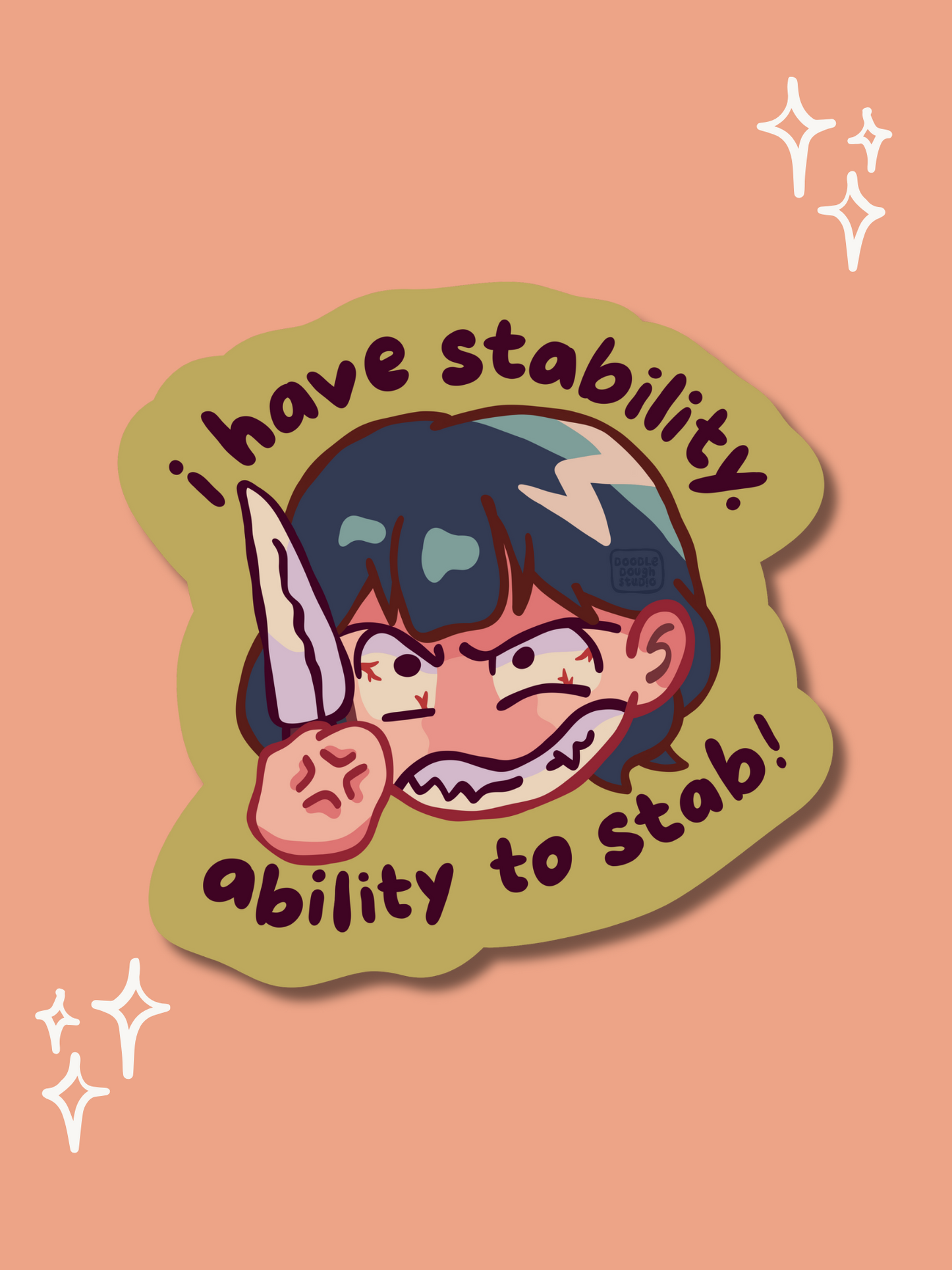 I Have Stability, Ability to Stab - Vinyl Sticker (Weatherproof + Dishwasher safe)