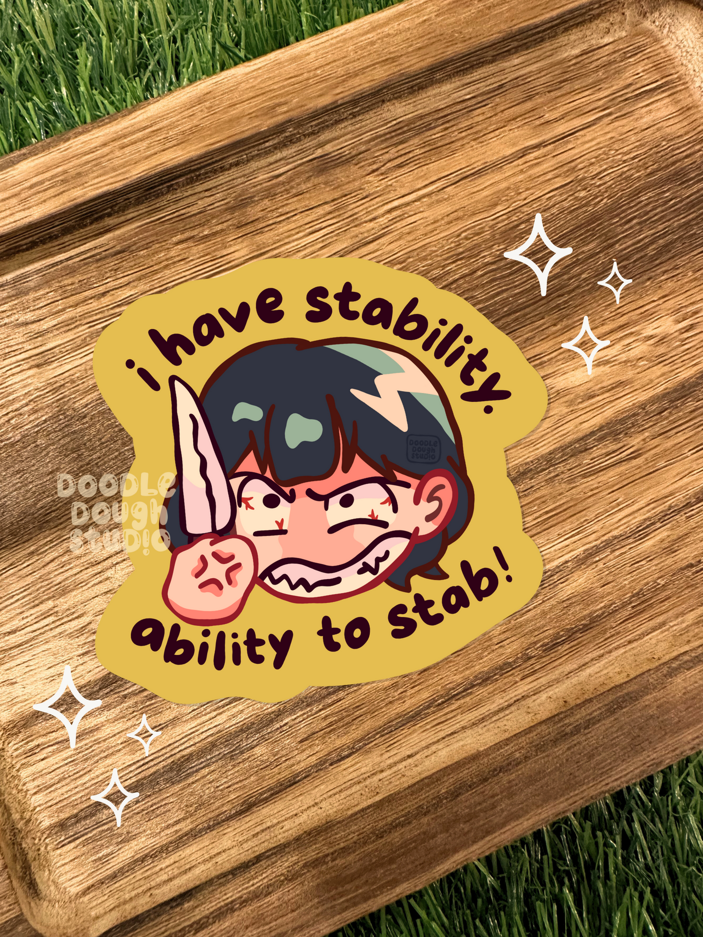 I Have Stability, Ability to Stab - Vinyl Sticker (Weatherproof + Dishwasher safe)
