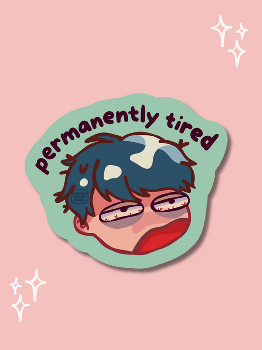 Permanently Tired - Vinyl Sticker (Weatherproof + Dishwasher safe)