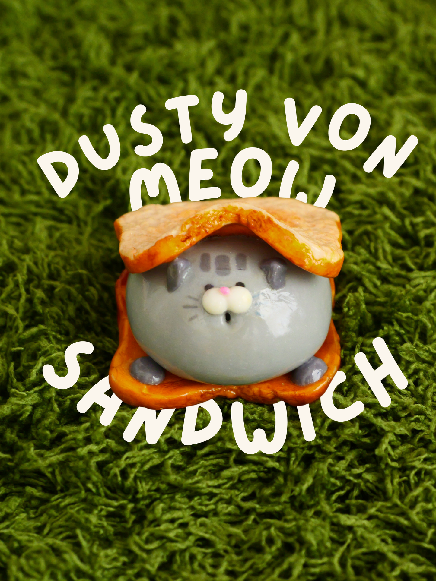 Dusty Von Meow Sandwich