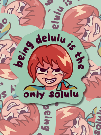 Being Delulu is the Only Solulu - Vinyl Sticker (Weatherproof + Dishwasher safe)