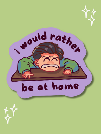 I Would Rather Be At Home - Vinyl Sticker (Weatherproof + Dishwasher safe)