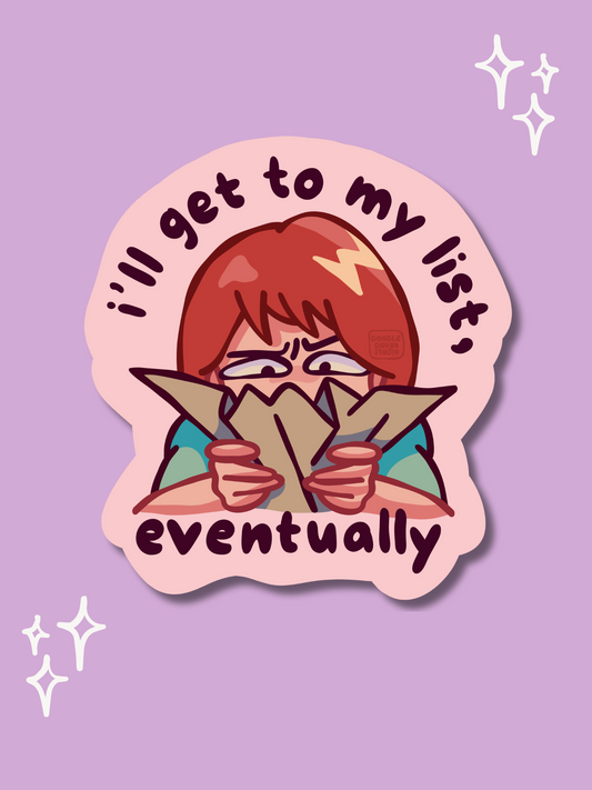 I'll Get to My List, Eventually - Vinyl Sticker (Weatherproof + Dishwasher safe)